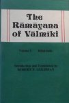 Valmiki (vālmīki )/ Goldman R. ( introduction and transl.) - The Ramayana of Valmiki: An Epic of Ancient India, Volume 1: Balakanda