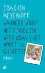 Joachim Meyerhoff - Wanneer wordt het eindelijk weer zoals het nooit is geweest