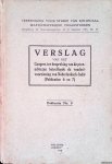 Smits, M.B. - Verslag van het Congres ter bespreking van de prae-adviezen betreffende de voedselvoorziening van Nederlandsch-Indië (Publicaties 6 en 7)