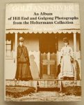 BURKE, KEAST. - Gold and Silver. An Album of Hill End and Gulgong Photographs from the Holtermann Collection.