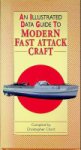 Chant, C - An Illustrated Data Guide To Modern Fast Attack Craft