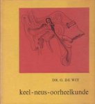 Wit, Dr. G. de - KEEL-NEUS-OORHEELKUNDE (met grammafoonplaat: klankillustraties)