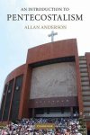 Allan Heaton Anderson, Allan H. Anderson - An Introduction to Pentecostalism