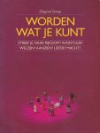 Pilkington, J. Maya / The Diagram Group - Worden Wat je Kunt . Streef je naar rijkdom? Avontuur ? Welzijn ? Aanzien ? Liefde ? Macht ?
