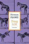 Herman Franke 10565 - Traag licht Romancyclus: "voorbij ik en waargebeurd" deel 3