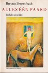 Breytenbach, Breyten - Alles één paard. Verhalen en beelden
