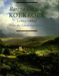 KOEKKOEK -  Nollert, A. , G. de Werd: - Barend Cornelis Koekkoek (1803-1862) Prins der Landschapschilders.