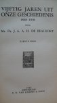 Beaufort Mr. Dr. J.A.A.H. de - Vijftig jaren uit onze geschiedenis 1868- 1918