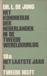 Jong, Dr. J. de - Het Koninkrijk der Nederlanden in de Tweede Wereldoorlog. Deel 10a. Het laatste jaar I. Tweede helft