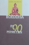 Bruin, Evert de - Boeddha in 90 minuten Bruin, Evert de - Boeddha in 90 minuten