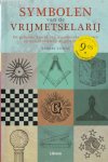Lomas, Robert - Symbolen van de vrijmetselarij: De geheime kracht van de maçonnieke symbolen en hun invloed op de geschiedenis