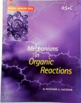 Richard A. Jackson - Mechanisms in Organic Reactions