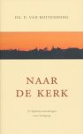 Ruitenberg, Ds.P. van - Naar de kerk. 52 bijbeloverdenkingen over kerkgang