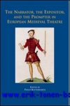 P. Butterworth (ed.); - Narrator, the Expositor, and the Prompter in European Medieval Theatre,