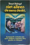 Stuart Holroyd 63095, J.P. Klautz , Alexandra Gabrielli 63096, Gerard Grasman 58609 - Niet alleen de mens denkt fascinerende contacten met apen, dolfijnen, computers, geesten en demonen