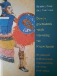 Bernal Diaz Del Castillo - De ware geschiedenis van de verovering van nieuw-spanje
