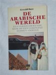 Butt, Gerald - De Arabische wereld. Een verhelderende kijk op het complexe Midden-Oosten