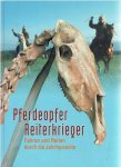 RECH, Manfred [Hrsg.] - Pferdeopfer - Reiterkrieger - Fahren und Reiten durch die Jahrtausende.