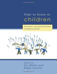 Birgit Carolin, Pat Milner - Time to Listen to Children Birgit Carolin, Pat Milner - Time to Listen to Children
