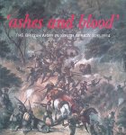 Boyden, Peter B. & Marion Harding & Alan James Guy - Ashes and Blood: The British Army in South Africa 1795-1914 Boyden, Peter B. & Marion Harding & Alan James Guy - Ashes and Blood: The British Army in South Africa 1795-1914