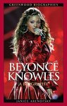Arenofsky, Janice - Beyoncé Knowles. A Biography (Greenwood Biographies)