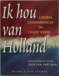 Unknown - Ik hou van Holland Liedjes en conferences, light verse bijeengebracht door Kick van der Veer
