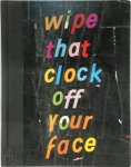Brian Belott 303699 - Wipe that Clock Off Your Face Brian Belott 303699 - Wipe that Clock Off Your Face