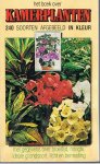 diverse - Het boek over Kamerplanten - 240 soorten afgebeeld in kleur
