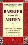 M. Yunus - BANKIER VOOR DE ARMEN