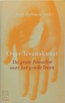 [Red.] Joep Dohmen - Over levenskunst De grote filosofen over het goede leven