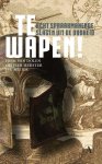 Hein van Dolen, Olivier Hekster - Te wapen!