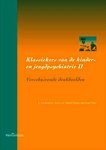 Verheij , F. &  Ph. D. A. Treffers .  [ isbn  9789023244493 ]  1017 - Klassiekers van de Kinder- en Jeugdpsychiatrie 2 . ( Verschuivende denkbeelden . )  De laatste decennia is de kennis over de normale, de verstoorde en de gestoorde ontwikkeling exponentieel toegenomen. Ten onrechte wordt in de meeste leerboeken  -