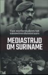 Ellen de Vries - Mediastrijd om Suriname