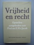 Jacob,E.H.s'. - Vrijheid en recht. Opstellen aangeboden aan Prof. mr. E.H. s'Jacob ter gelegenheid van zijn aftreden als hoogleraar aan de Rijksuniversiteit Groningen. Jacob,E.H.s'. - Vrijheid en recht. Opstellen aangeboden aan Prof. mr. E.H. s'Jacob ter gelegenheid van zijn aftreden als hoogleraar aan de Rijksuniversiteit Groningen.