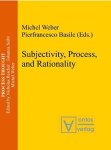 Weber, Michel (Herausgeber): - Subjectivity, process, and rationality.