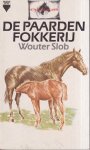 Wouter Slob - De Paardenfokkerij