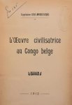 MORISSENS Geo Capitaine - L'oeuvre civilisatrice au Congo Belge