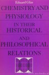 GLAS, E. - Chemistry and physiology in their historical and philosophical relations.