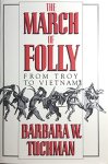 Barbara Wertheim Tuchman - The March of Folly From Troy to Vietnam