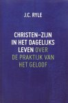 Ryle, J.C. - Ryle, J.C.-Christen zijn in het dagelijks leven (nieuw)