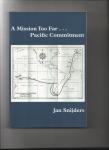 Snijders, Jan - Mission Too Far. Pacific Commitment and the Marist Missions 1835-1841