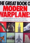 Bill Sweetman, Michael J. Gething, Doug Richardson, Mike Spick and Bill Gunston - The Great Book of Modern Warplanes