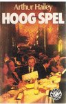 Hailey, Arthur - Hoog spel Hailey, Arthur - Hoog spel
