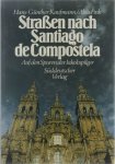 Kaufmann Hans-Günther Fink Alois - Strassen nach Santiago de Compostela, auf den Spuren der Jakobspilger