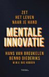 Hans van Breukelen 239445, Benno Diederiks 128173, Bas Kodden 87218 - Mentale innovatie Zet het leven naar je hand