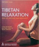 Tulku, Tarthang - TIBETAN RELAXATION. Kum Nye Massage and Movement. A Yoga for Healing and Energy from the Tibetan Tradition.