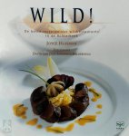 J. Huisman - Wild! de beste recepten van wildrestaurants in de Achterhoek
