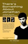 Mitchell, Tim - There's Something About Jonathan / Jonathan Richman and the Modern Lovers