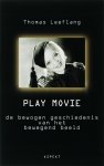 T. Leeflang - Play movie de bewogen geschiedenis van het bewegend beeld