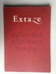 - Extaze Literair Tijdschrift nr 0 Water dan niet meer bewoog - Extaze Literair Tijdschrift nr 0 Water dan niet meer bewoog
